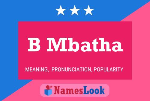 B Mbatha Name Poster