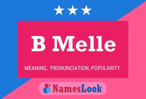 B Melle Name Poster