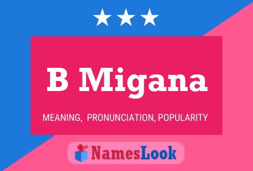 B Migana Name Poster