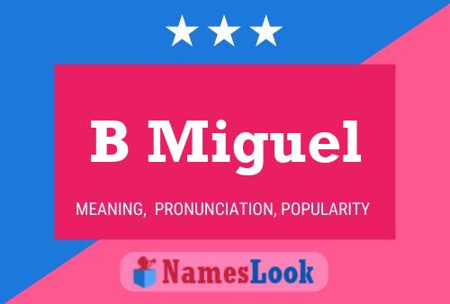 B Miguel Name Poster