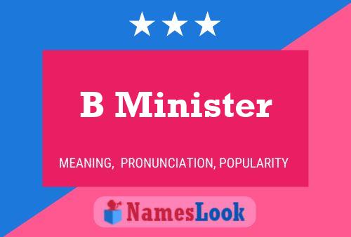 B Minister Name Poster