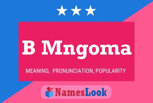 B Mngoma Name Poster