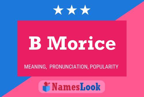 B Morice Name Poster