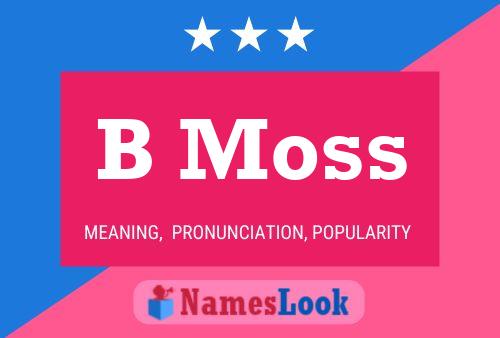 B Moss Name Poster