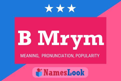 B Mrym Name Poster