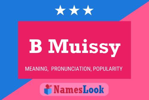 B Muissy Name Poster