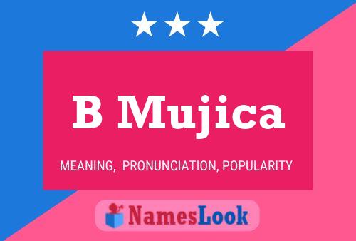 B Mujica Name Poster