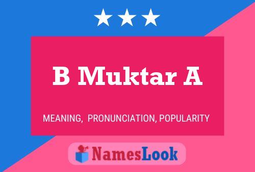 B Muktar A Name Poster