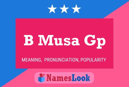 B Musa Gp Name Poster