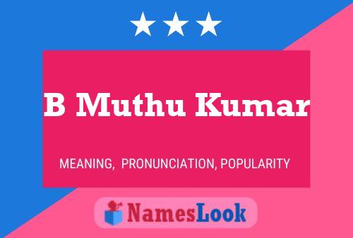 B Muthu Kumar Name Poster