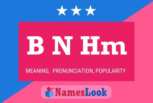 B N Hm Name Poster