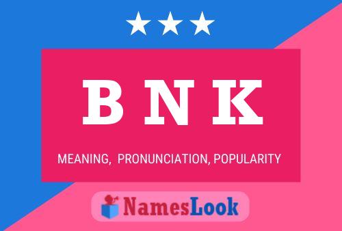 B N K Name Poster