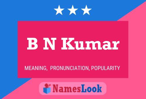 B N Kumar Name Poster