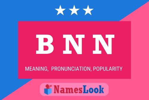 B N N Name Poster