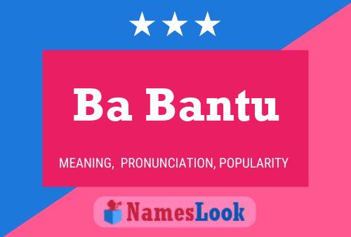 Ba Bantu Name Poster