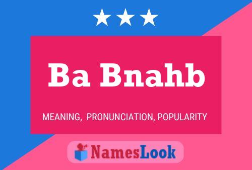 Ba Bnahb Name Poster