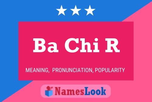 Ba Chi R Name Poster