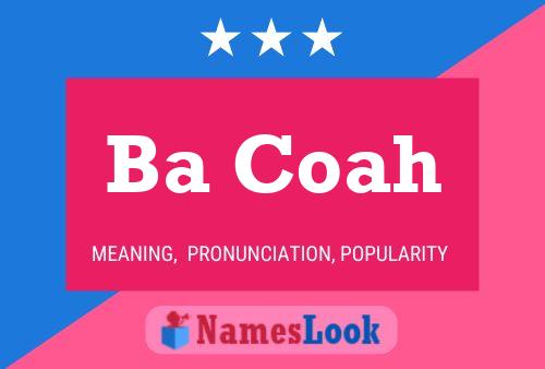 Ba Coah Name Poster