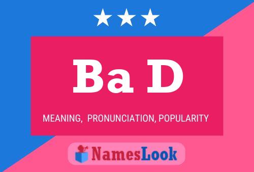 Ba D Name Poster