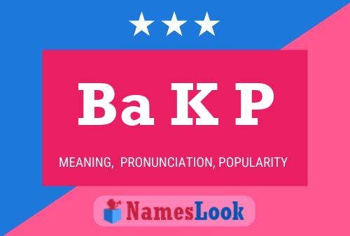 Ba K P Name Poster