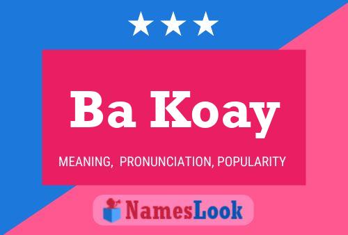 Ba Koay Name Poster