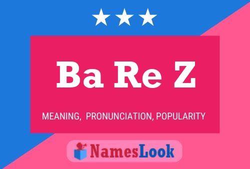 Ba Re Z Name Poster