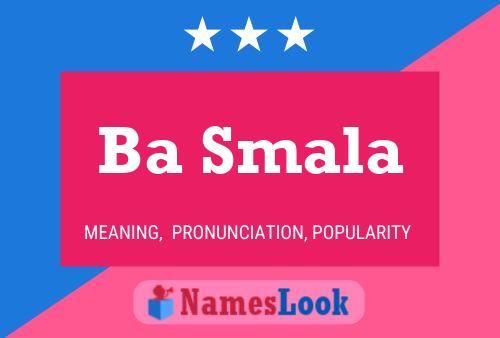 Ba Smala Name Poster