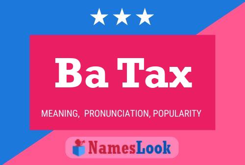 Ba Tax Name Poster