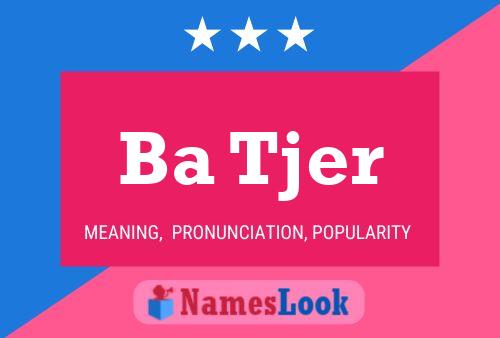 Ba Tjer Name Poster