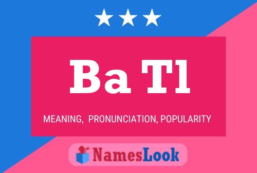 Ba Tl Name Poster