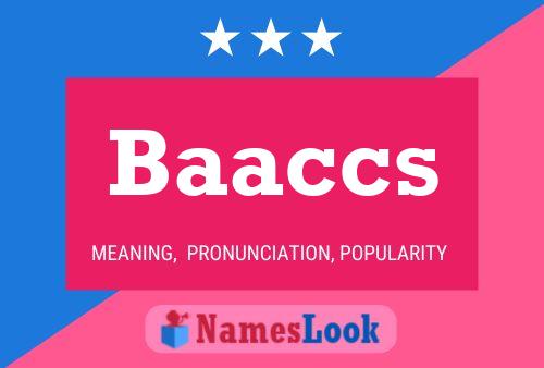 Baaccs Name Poster