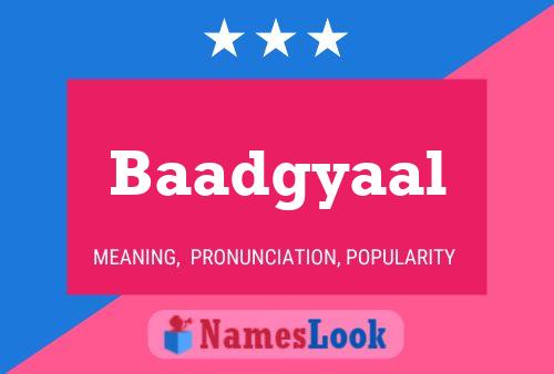 Baadgyaal Name Poster