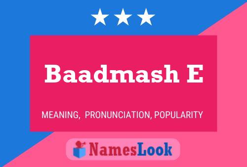 Baadmash E Name Poster