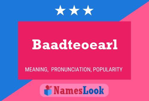 Baadteoearl Name Poster