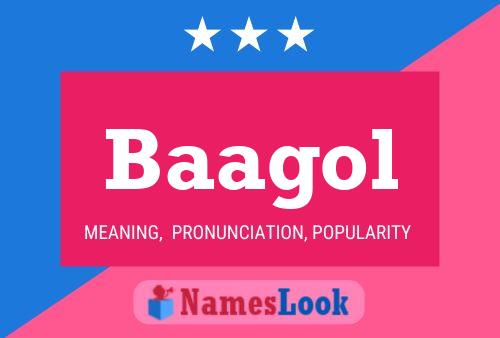 Baagol Name Poster