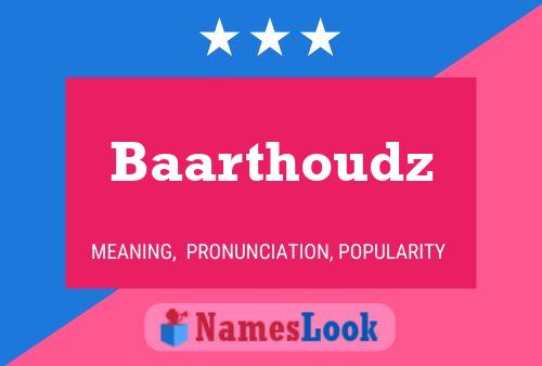 Baarthoudz Name Poster