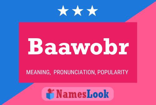 Baawobr Name Poster