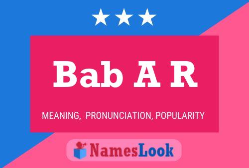 Bab A R Name Poster