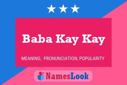 Baba Kay Kay Name Poster