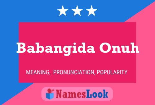 Babangida Onuh Name Poster