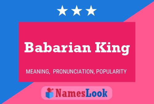 Babarian King Name Poster