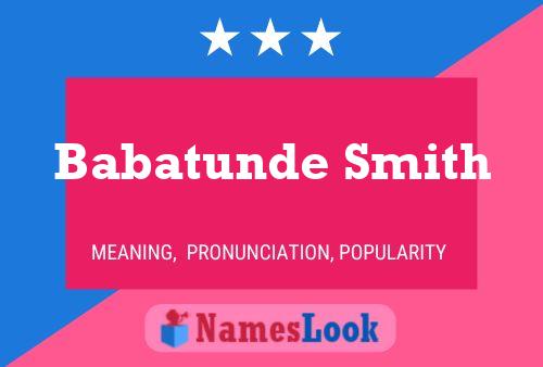 Babatunde Smith Name Poster