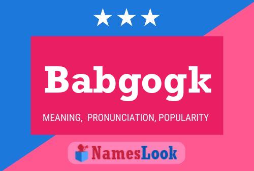 Babgogk Name Poster