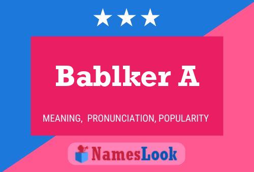 Bablker A Name Poster