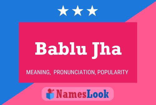 Bablu Jha Name Poster