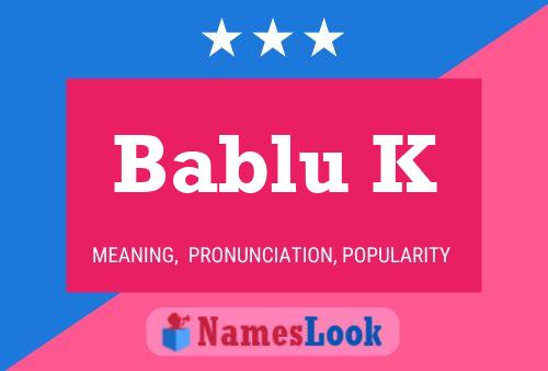 Bablu K Name Poster