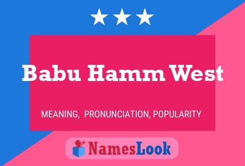 Babu Hamm West Name Poster