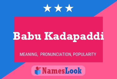 Babu Kadapaddi Name Poster