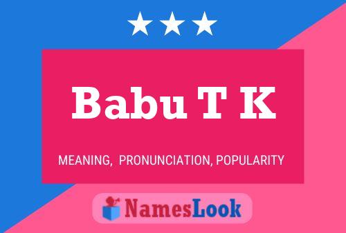 Babu T K Name Poster