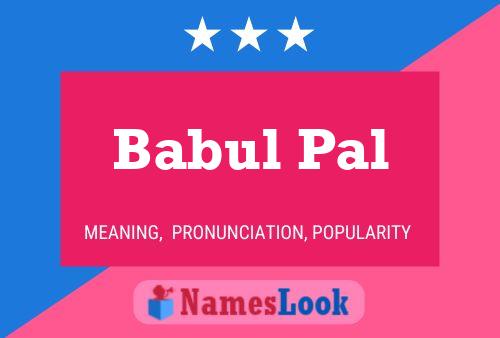 Babul Pal Name Poster